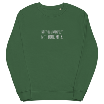 Not Your Milk Embroidered Organic Sweatshirt