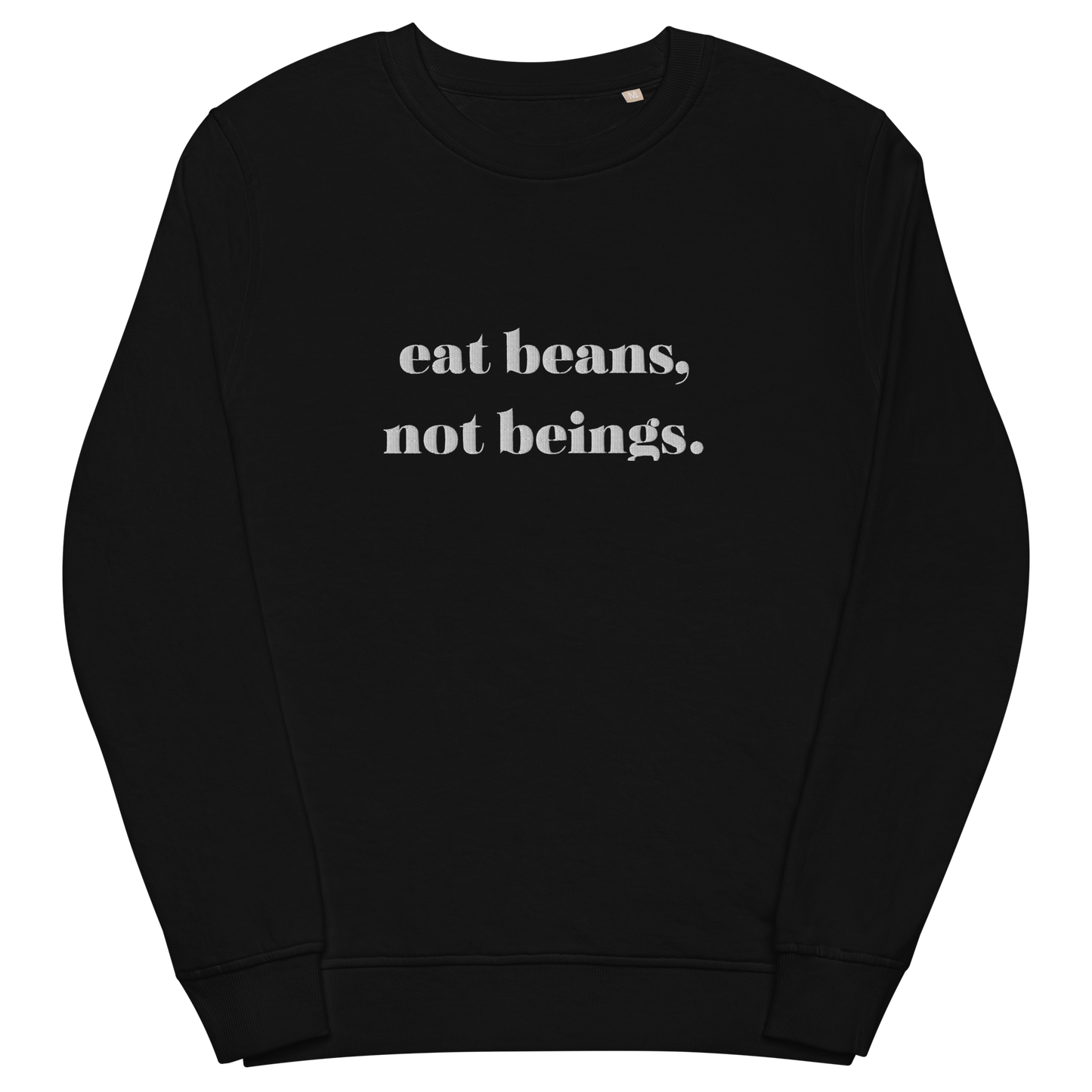 Eat Beans Embroidered Organic Sweatshirt
