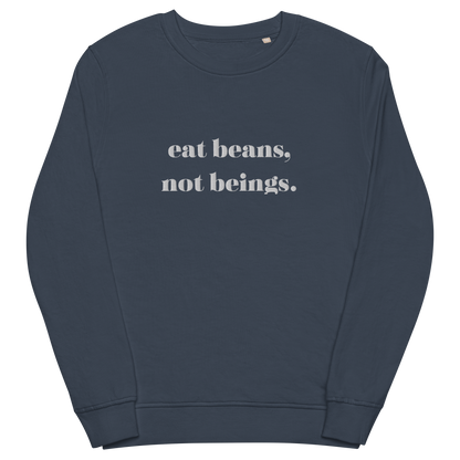 Eat Beans Embroidered Organic Sweatshirt