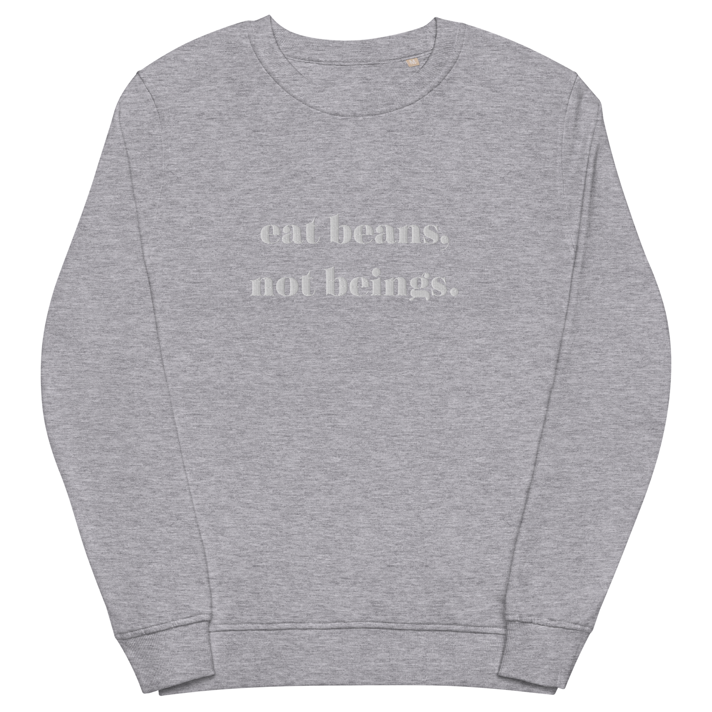 Eat Beans Embroidered Organic Sweatshirt