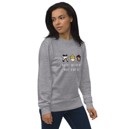With Us Not For Us Organic Sweatshirt